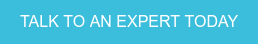 TALK TO AN EXPERT TODAY