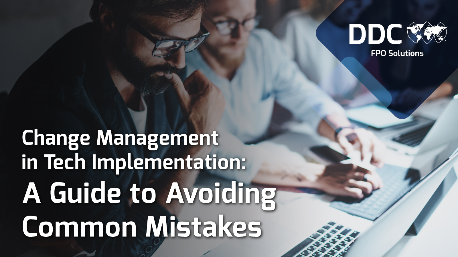 Change Management in Tech Implementation: A Guide to Avoiding Common Mistakes