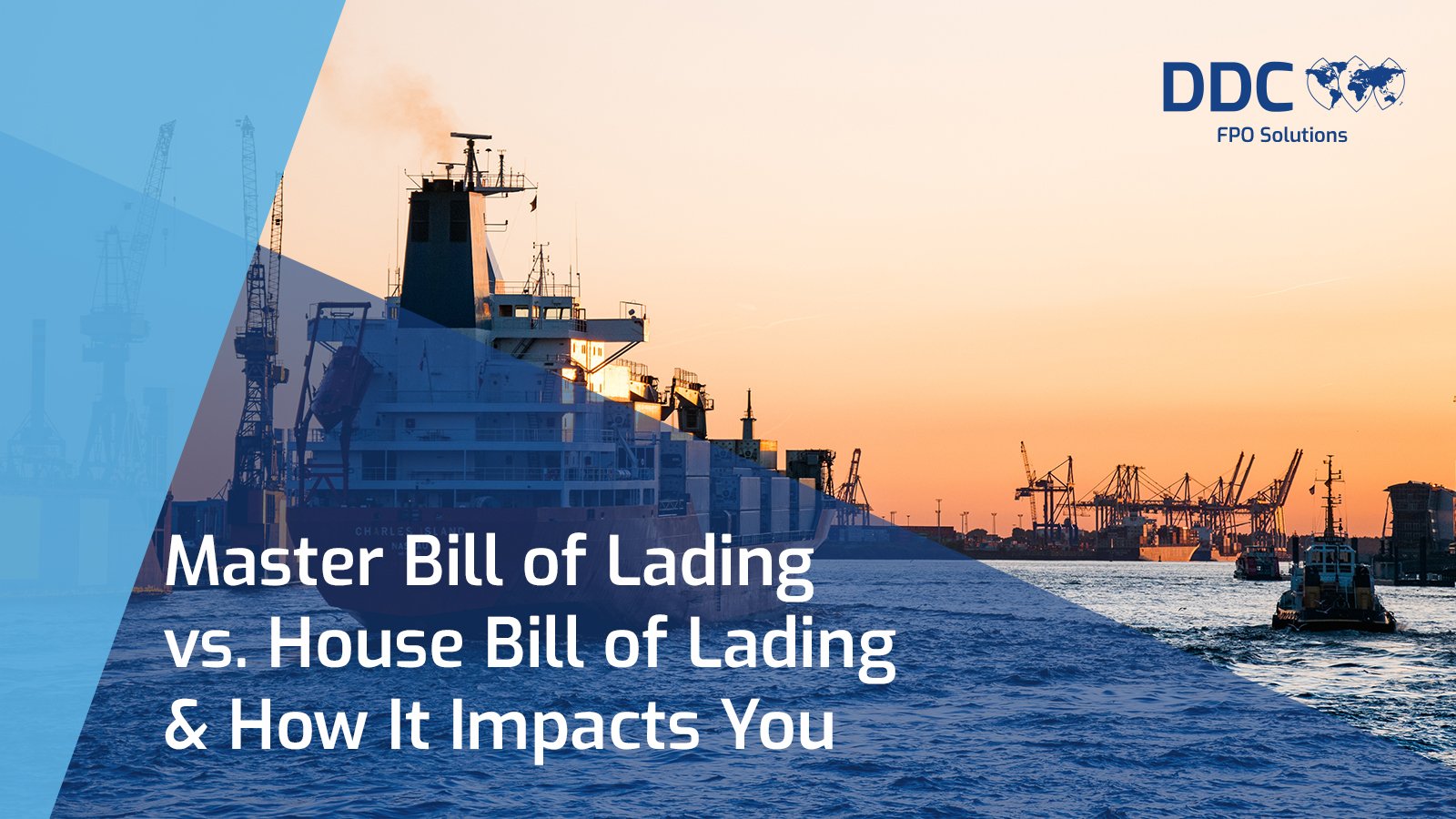 Master Bill of Lading vs. House Bill of Lading & How It Impacts You