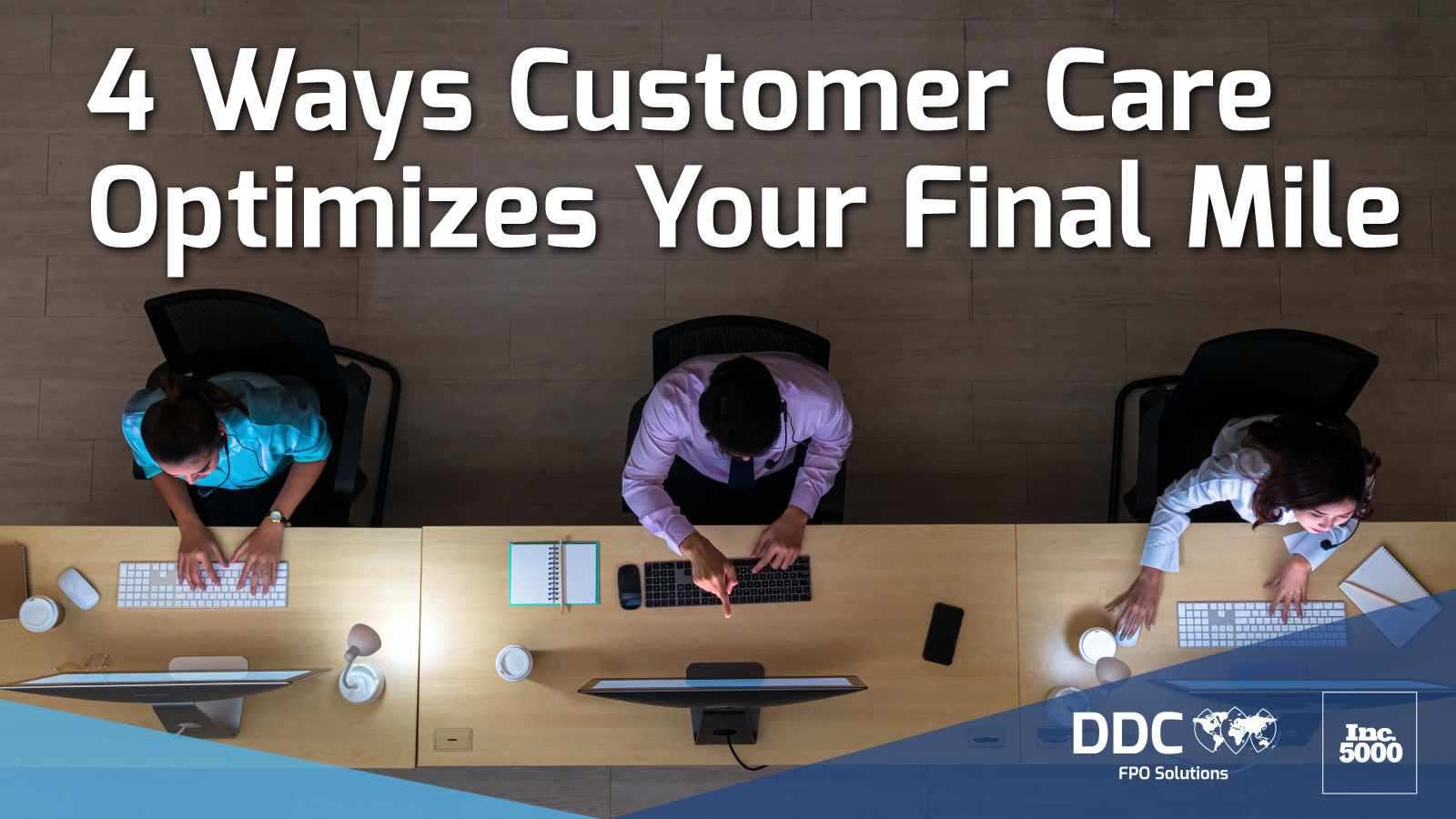 4 Ways Customer Care Optimizes Your Final Mile